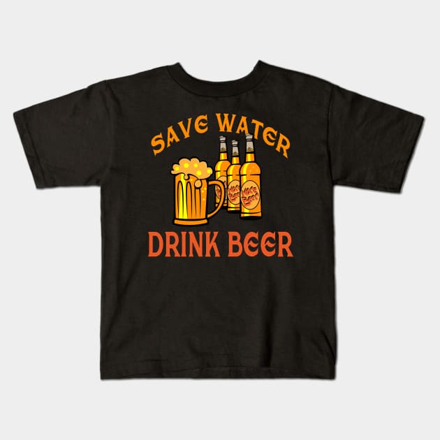 Save Water,Drink Beer Kids T-Shirt by leif71